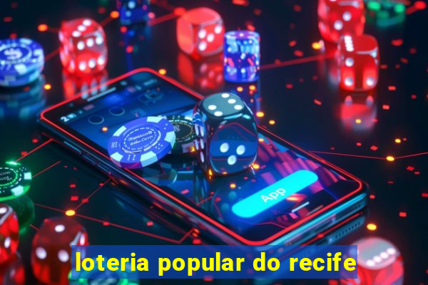 loteria popular do recife